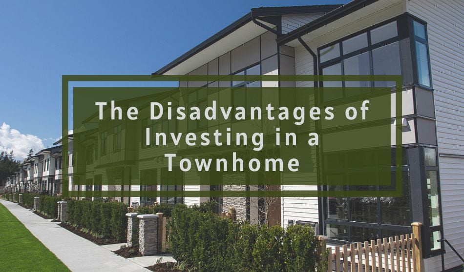 The Disadvantages of Investing in a Townhome
