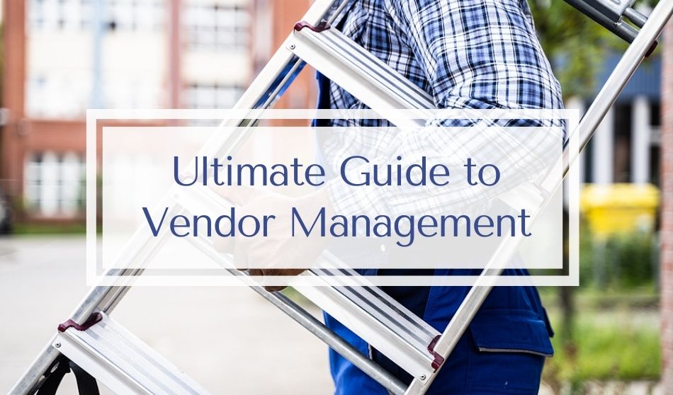 Ultimate Guide to Vendor Management
