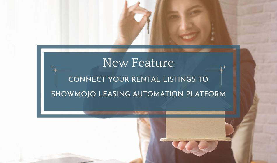 New Feature | Connect Your Rental Listings to ShowMojo Leasing Automation Platform