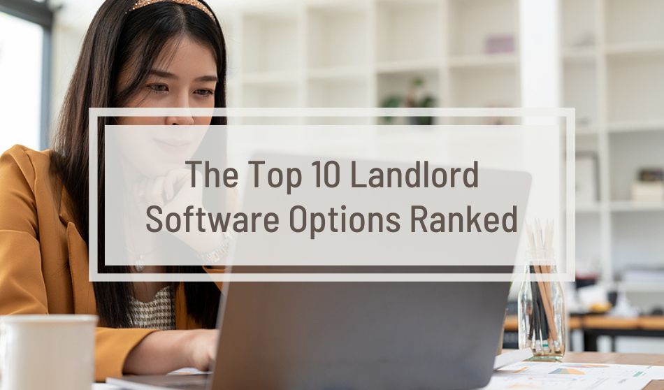 The Top 10 Landlord Software Options Ranked