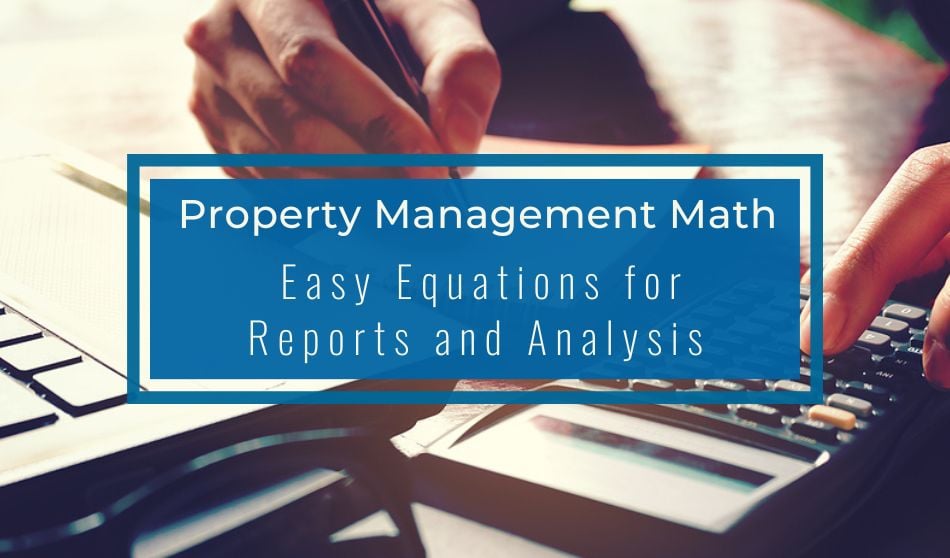 Property Management Math | Easy Equations for Reports and Analysis