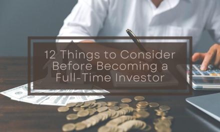 12 Things to Consider Before Becoming a Full-Time Investor