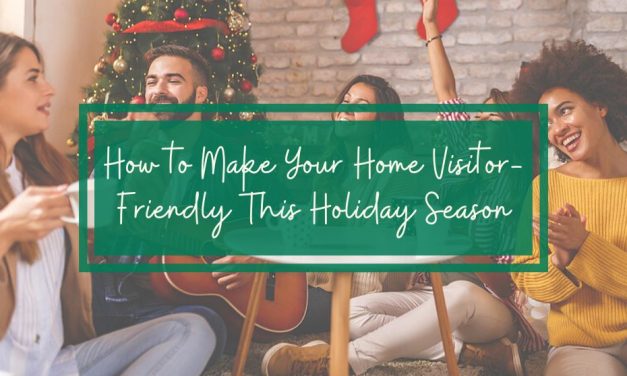 How to Make Your Home Visitor-Friendly This Holiday Season