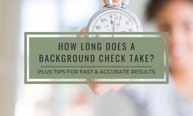 How Long Does a Background Check Take? | Plus Tips for Fast and Accurate Results