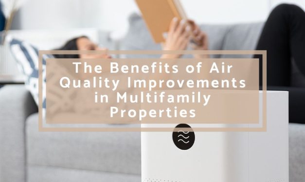 The Benefits of Providing Air Quality Improvements in Multifamily Properties