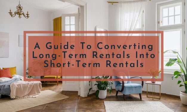 A Guide To Converting Long-Term Rentals Into Short-Term Rentals