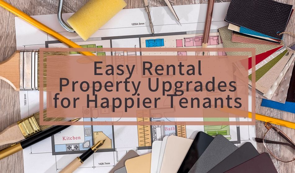 Easy Rental Property Upgrades for Happier Tenants
