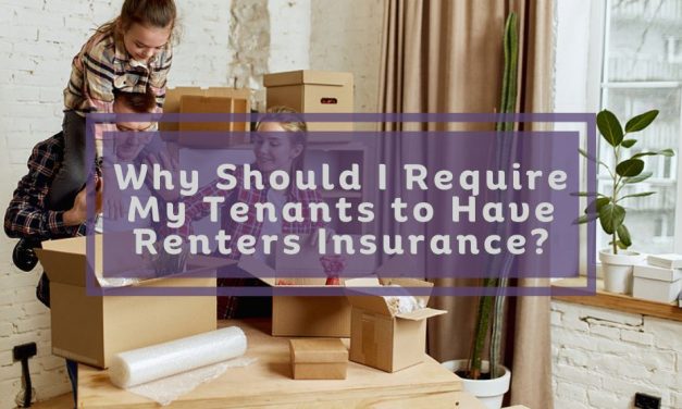 Why Should I Require My Tenants to Have Renters Insurance?
