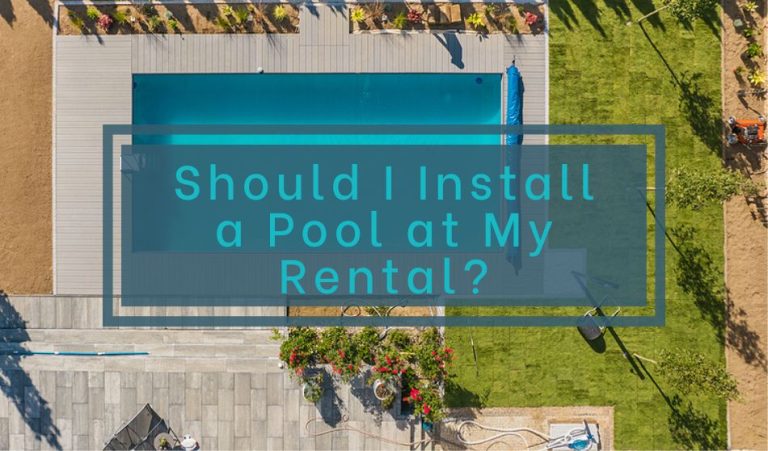 Should I Install a Pool at My Rental?