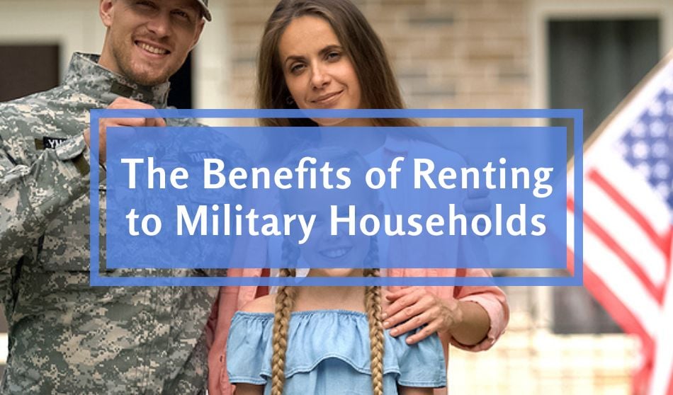 The Benefits of Renting to Military Households