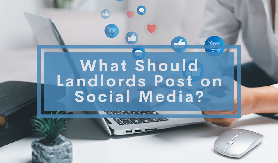 What Should Landlords Post on Social Media?