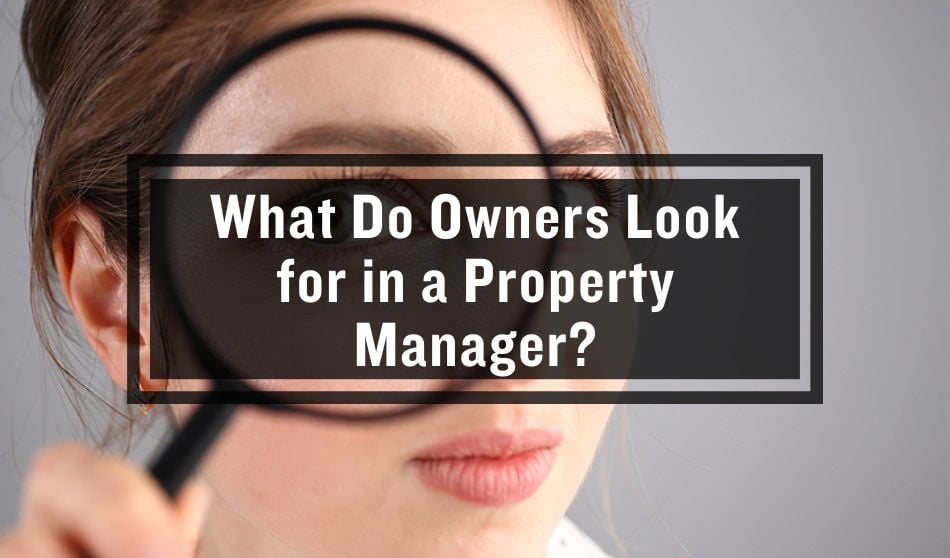 What Do Owners Look for in a Property Manager?