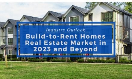 Industry Outlook | Build-to-Rent Homes Real Estate Market in 2023 and Beyond