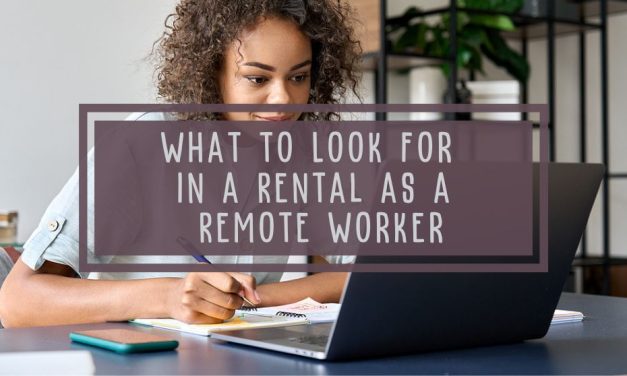 What to Look for in a Rental as a Remote Worker