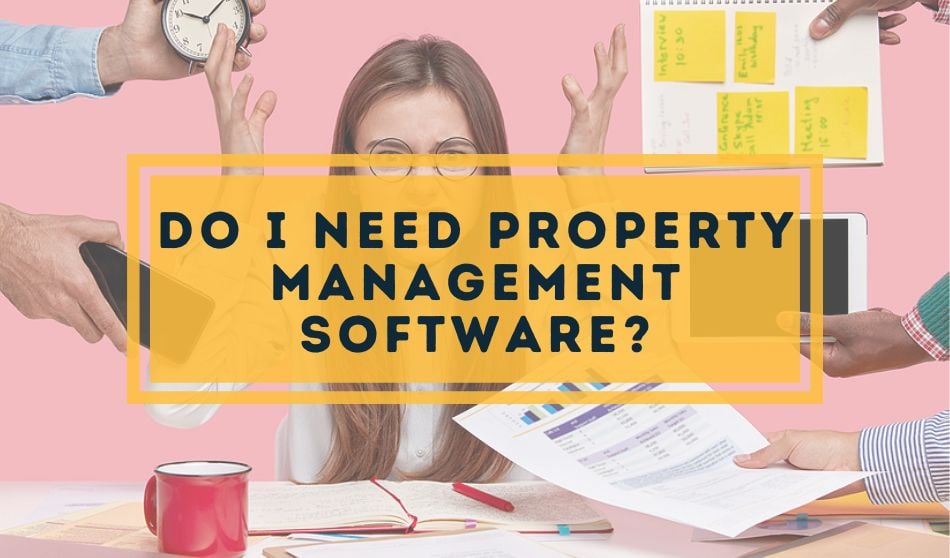 Do I Need Property Management Software?