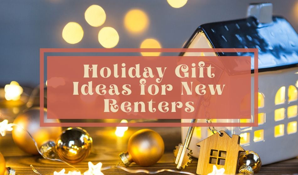 holiday gift ideas for new renters