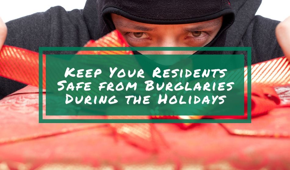 Renter Safety: Keep Your Residents Safe from Burglaries During the Holidays