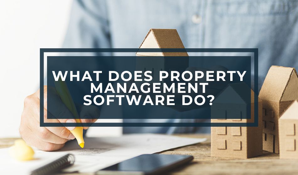 What Does Property Management Software Do?