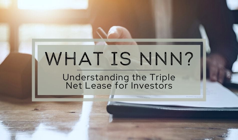 What is NNN? | Understanding the Triple Net Lease for Investors