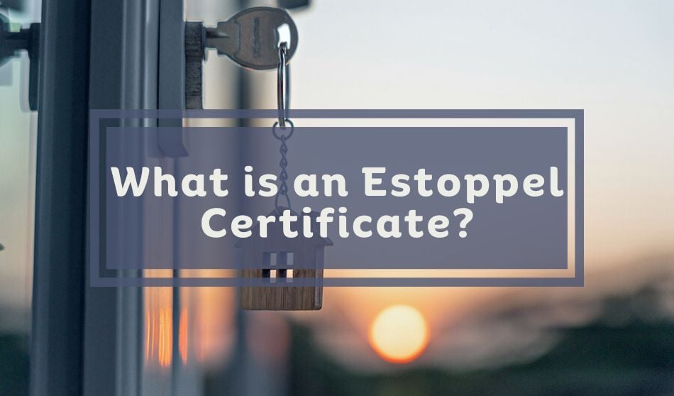 What is an Estoppel Certificate?