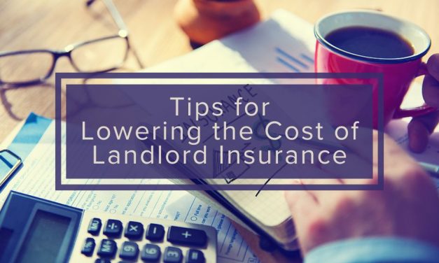 Tips for Lowering the Cost of Landlord Insurance