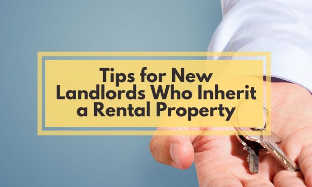 Tips for New Landlords Who Inherit a Rental Property