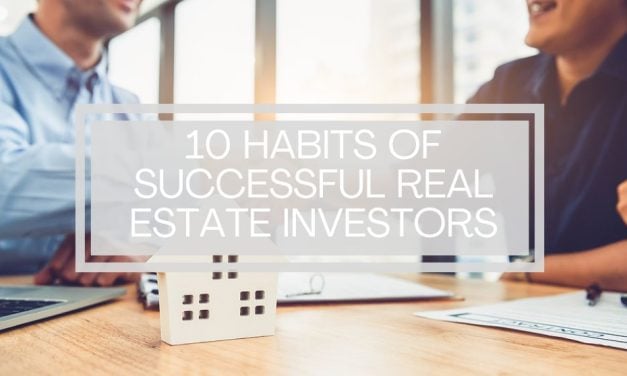 10 Habits of Successful Real Estate Investors