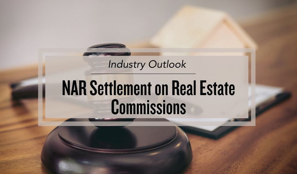 Industry Outlook | NAR Settlement on Real Estate Commissions