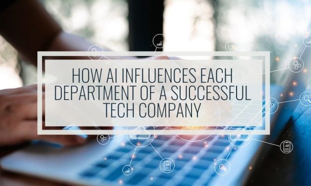 How AI Influences Each Department of a Successful Tech Company