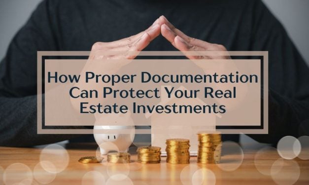 How Proper Documentation Can Protect Your Real Estate Investments