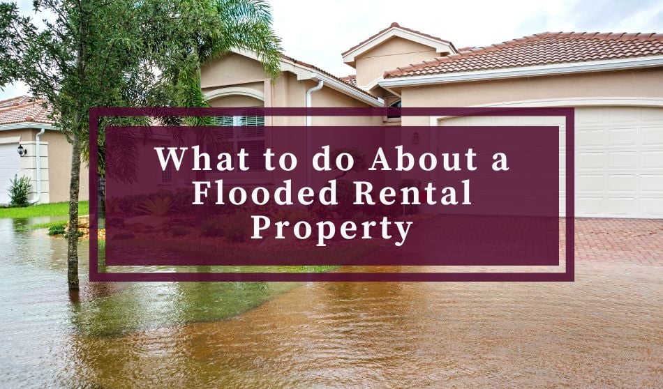 What to do About a Flooded Rental Property
