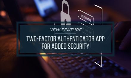 New Feature | New Two-Factor Authenticator App for Added Security