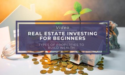 Real Estate Investing for Beginners | Types of Properties to Build Wealth – VIDEO