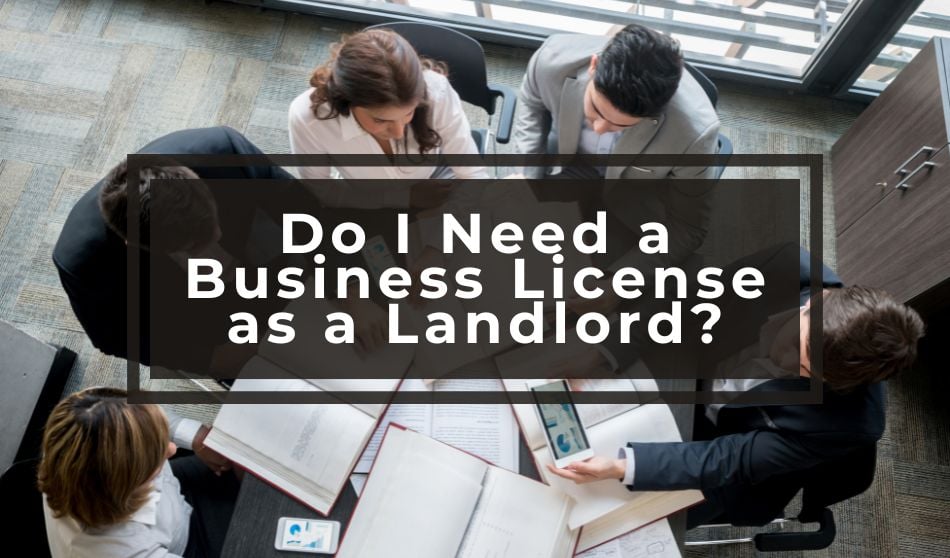 Do I Need a Business License as a Landlord? 