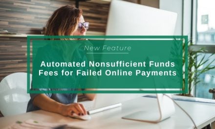 New Feature | Automated Nonsufficient Funds Fees (NSF) for Failed Online Payments