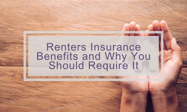 Renters Insurance Benefits and Why You Should Require It