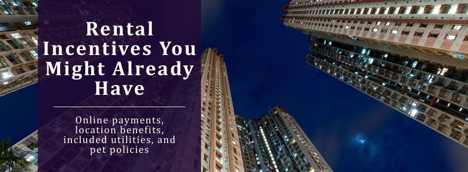 Rental Incentives You Might Already Have