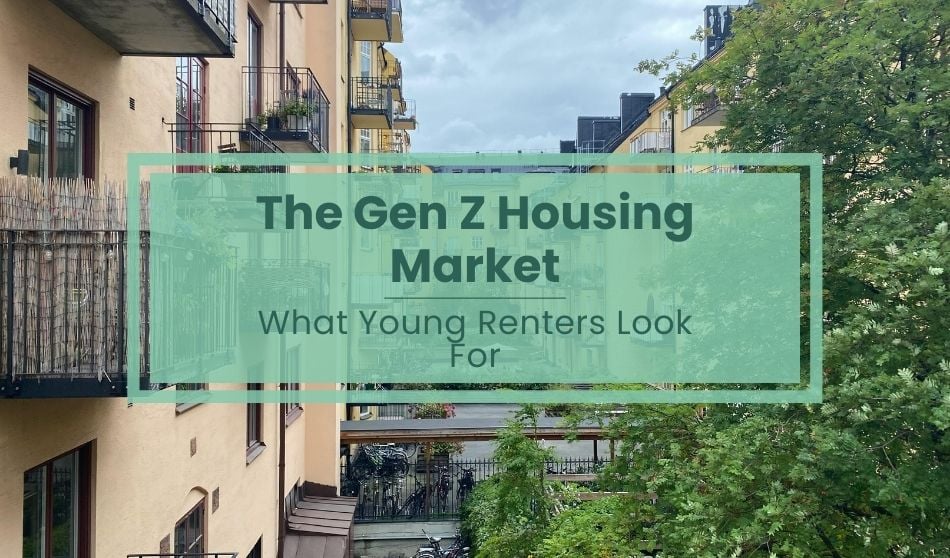 Gen Z Housing Market - What Young Renters are Looking for