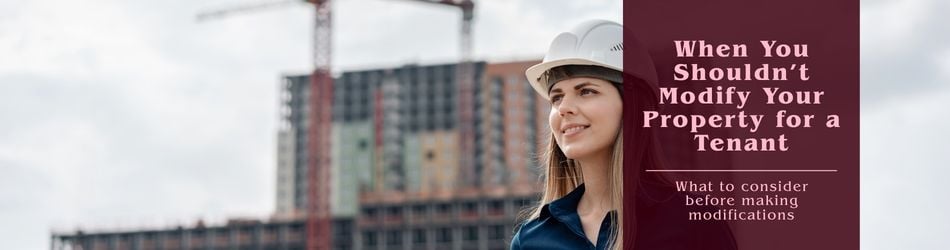 2 - When You Shouldn’t Modify Your Property for a Tenant