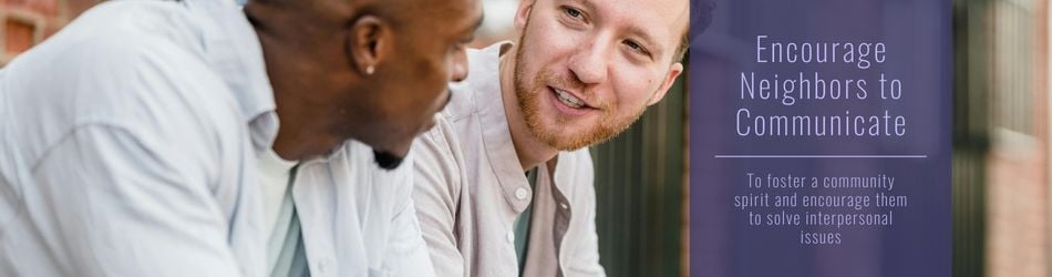 Encourage Neighbors to Communicate