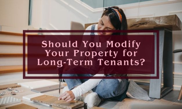 Should You Modify Your Property for Long-Term Tenants?
