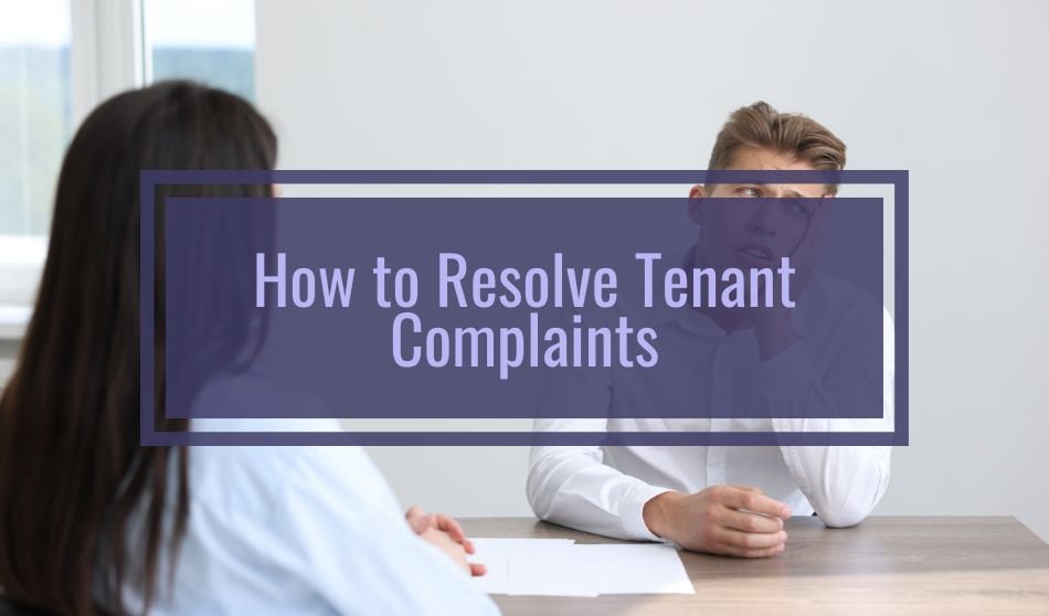 How to Resolve Tenant Complaints