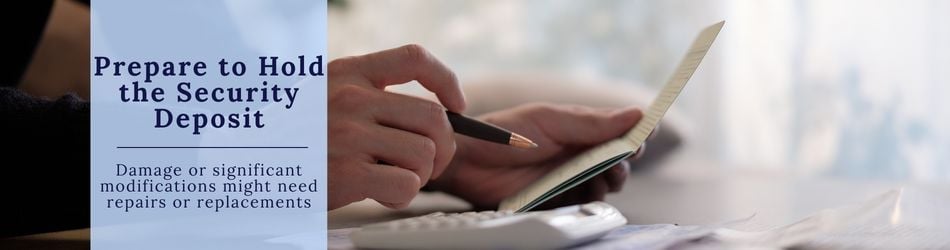 4 - Prepare to Hold the Security Deposit