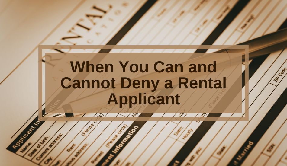 When you can and cannot deny a rental applicant