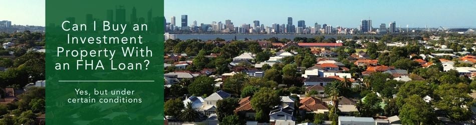 1 - Can I Buy an Investment Property With an FHA Loan