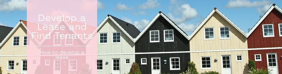 3 - Develop a Lease and Find Tenants