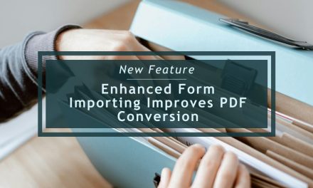 Enhanced Form Importing Improves PDF Conversion