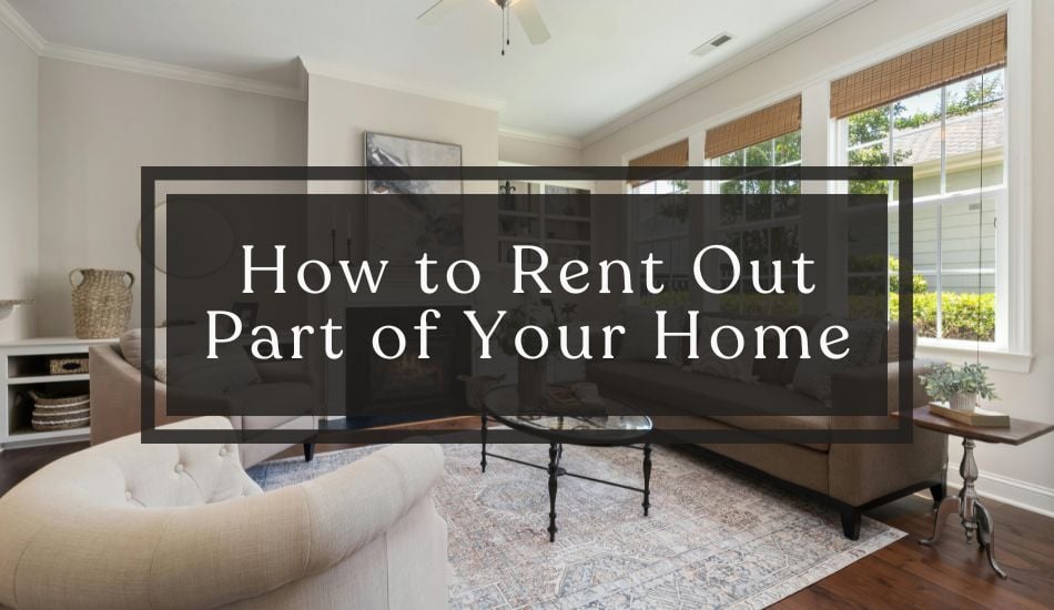 How to Rent Out Part of Your Home