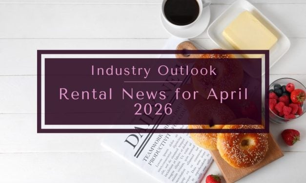 Industry Outlook | Rental News for April 2026