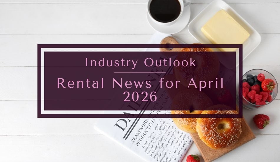 Industry Outlook | Rental News for April 2026